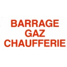 Etiquette rigide Blanc/Rouge L150 x H75 "BARRAGE GAZ CHAUFFERIE"
